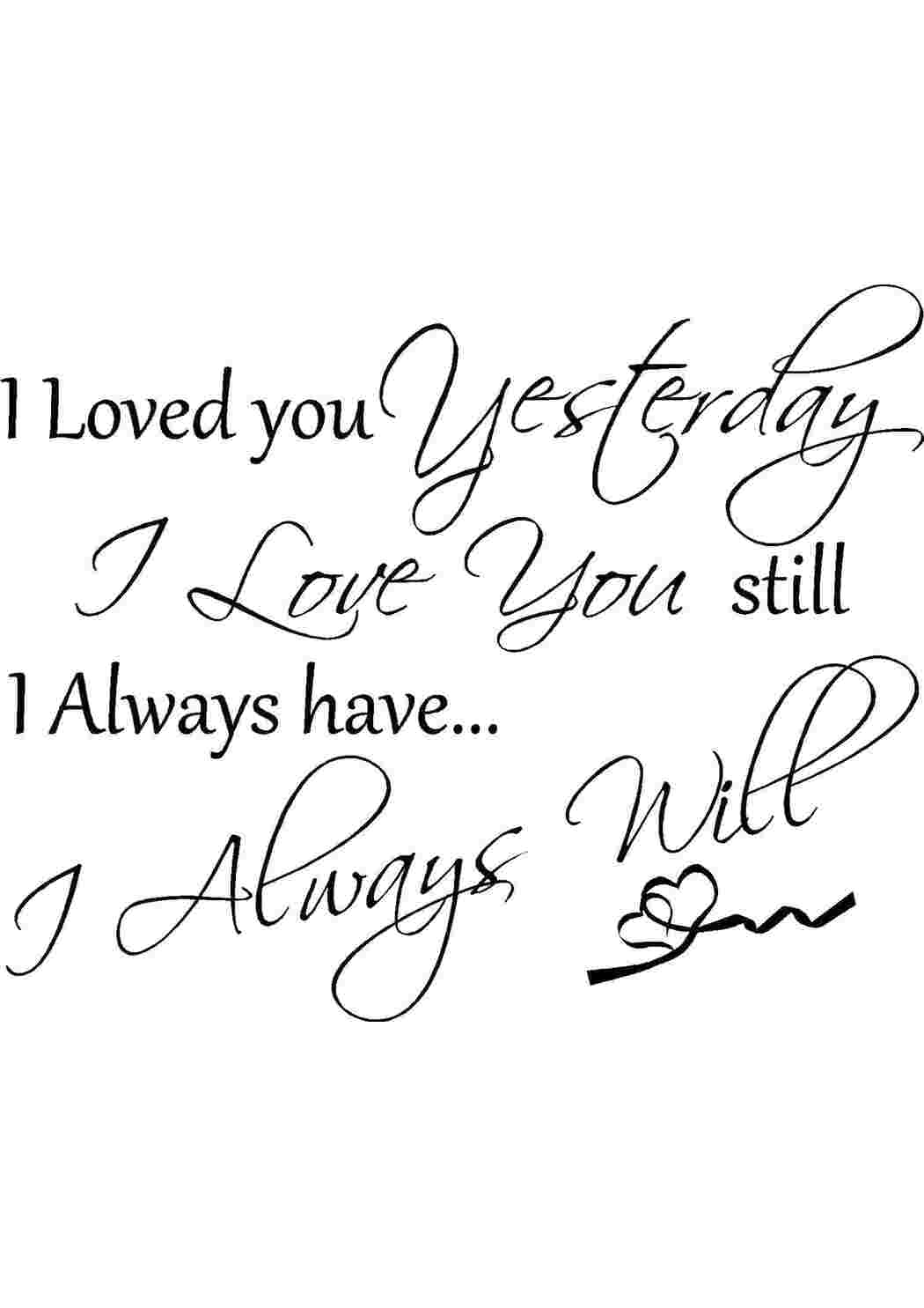 Still always. I Love you yesterday i Love you still. My Love.